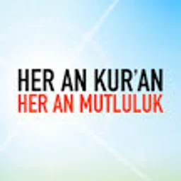 Her An Kur'an Her An Mutluluk — Türkiye logo